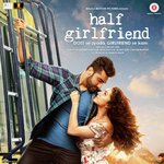 Half Girlfriend - Gurmeet Singh Song Download